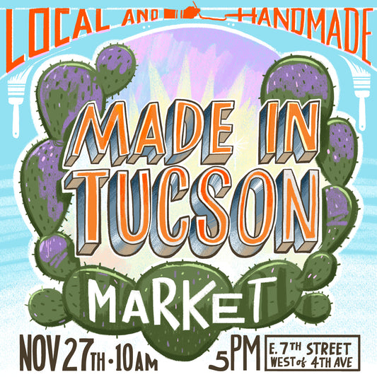 Made in Tucson Market November 27th, 2022